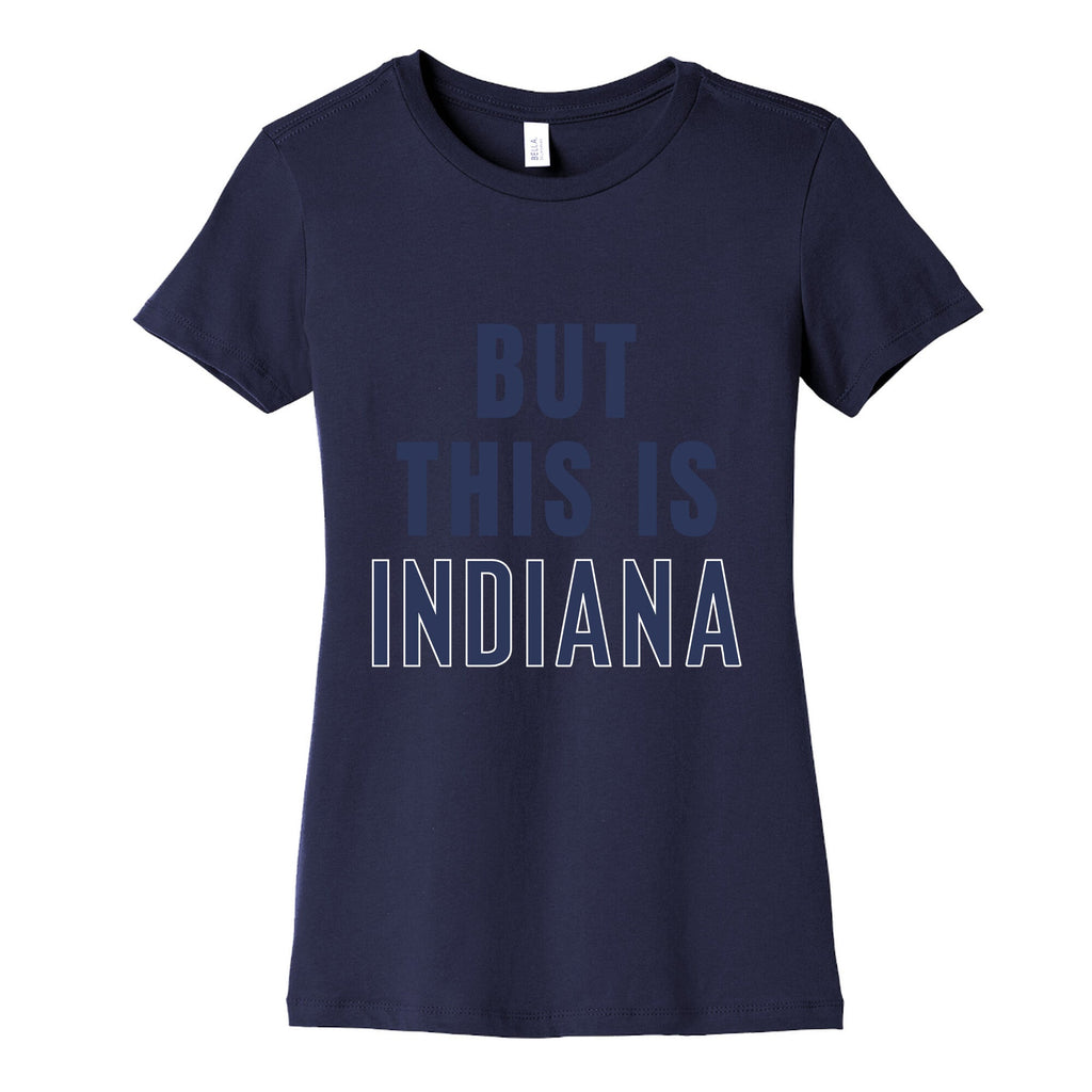 But This is Indiana Womens Cotton Tee Unisex