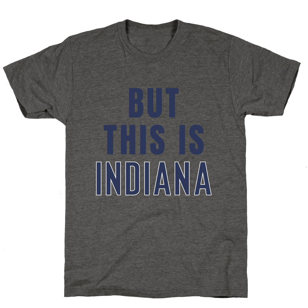 But This is Indiana Unisex Triblend Tee Unisex