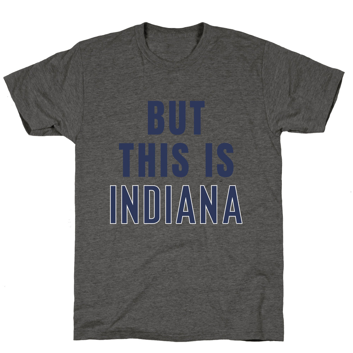 But This is Indiana Unisex Triblend Tee Unisex