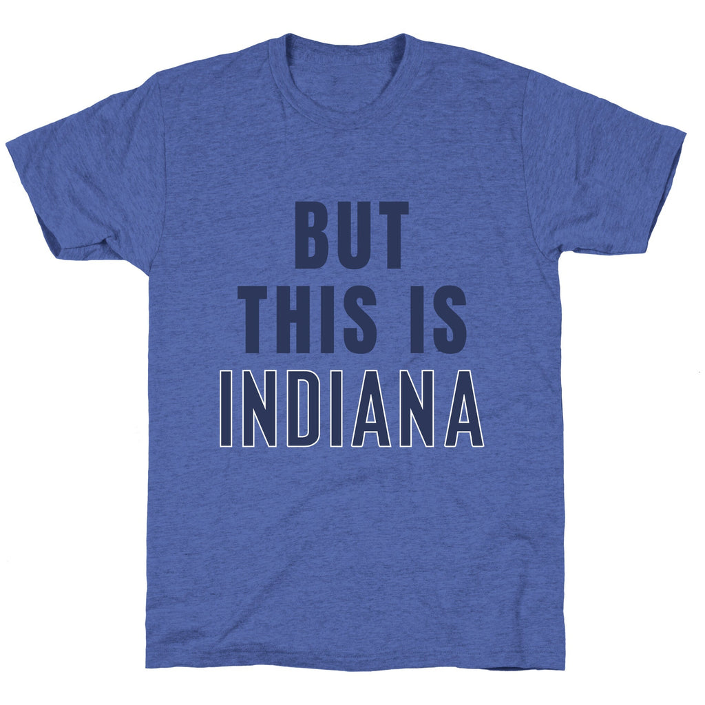But This is Indiana Unisex Triblend Tee Unisex