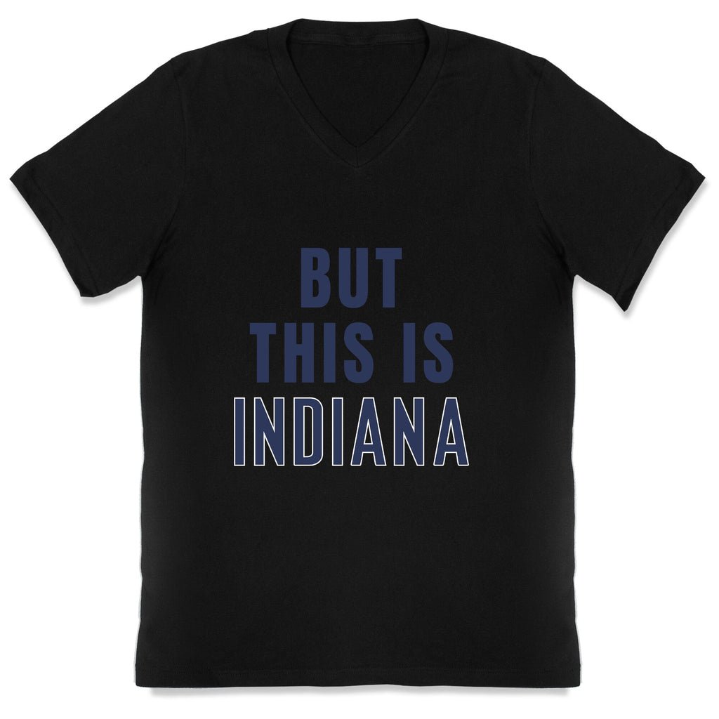 But This is Indiana V-Neck Unisex