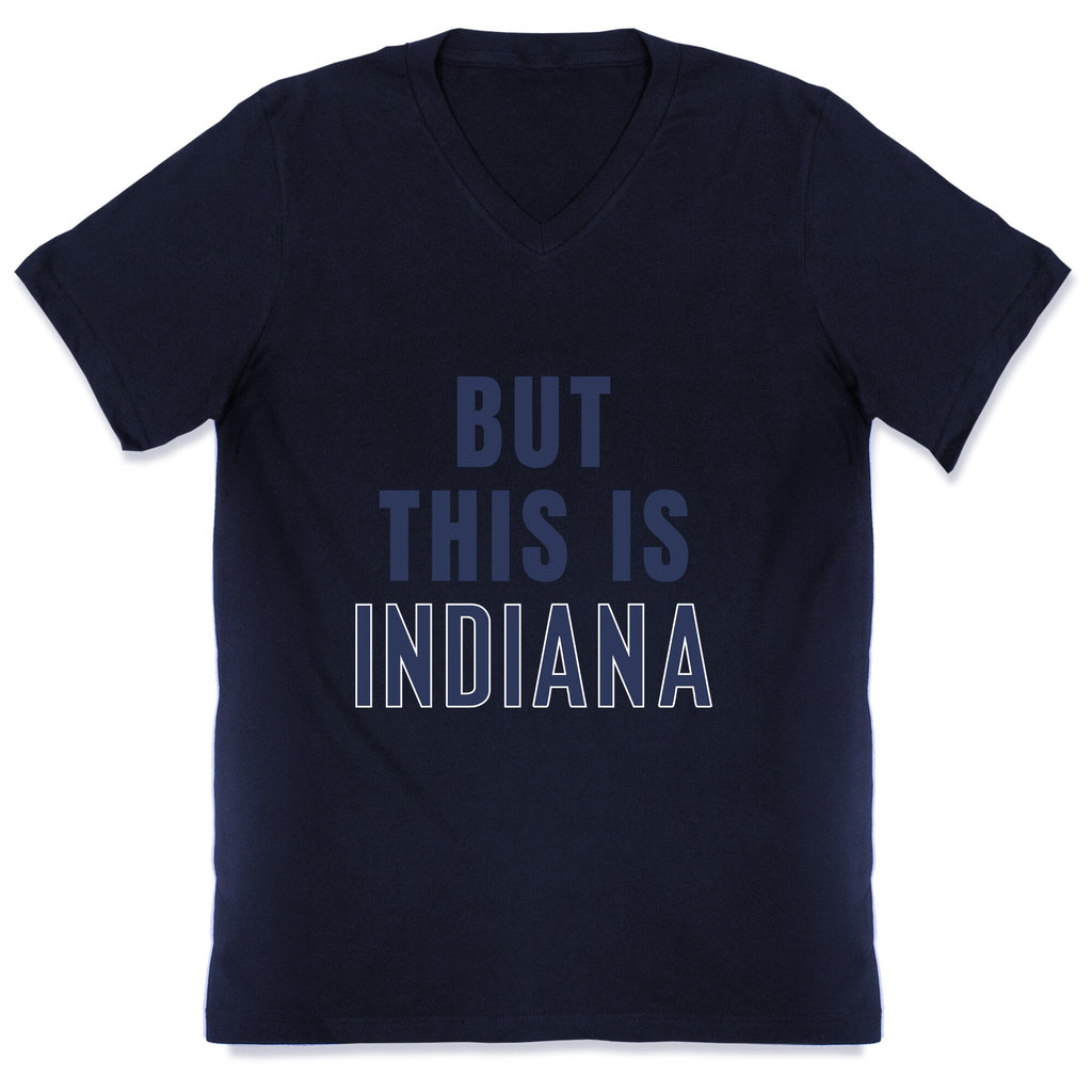 But This is Indiana V-Neck Unisex