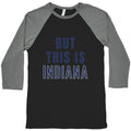 But This is Indiana Baseball Tee Unisex