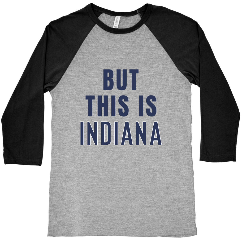 But This is Indiana Baseball Tee Unisex