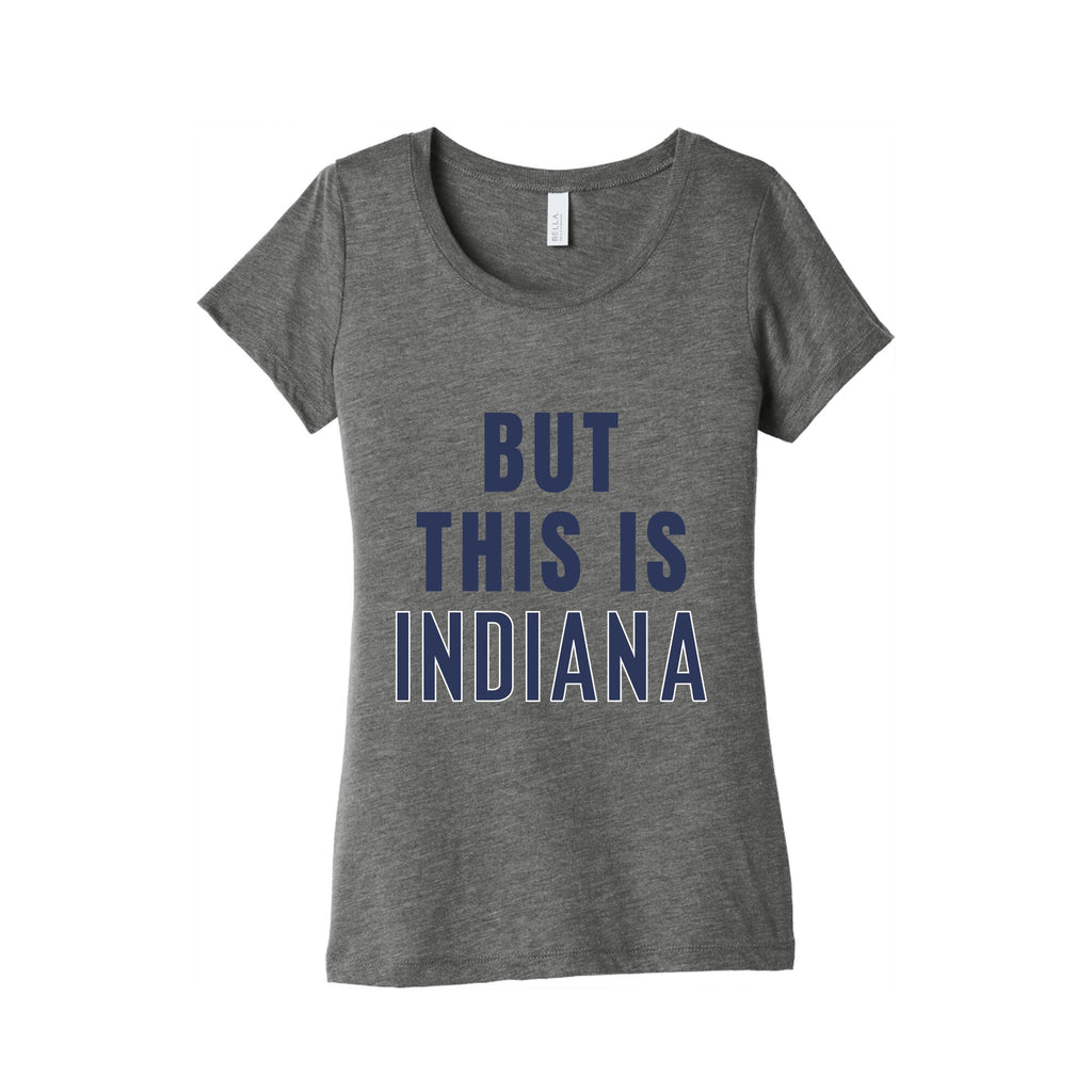 But This is Indiana Womens Triblend Tee Unisex
