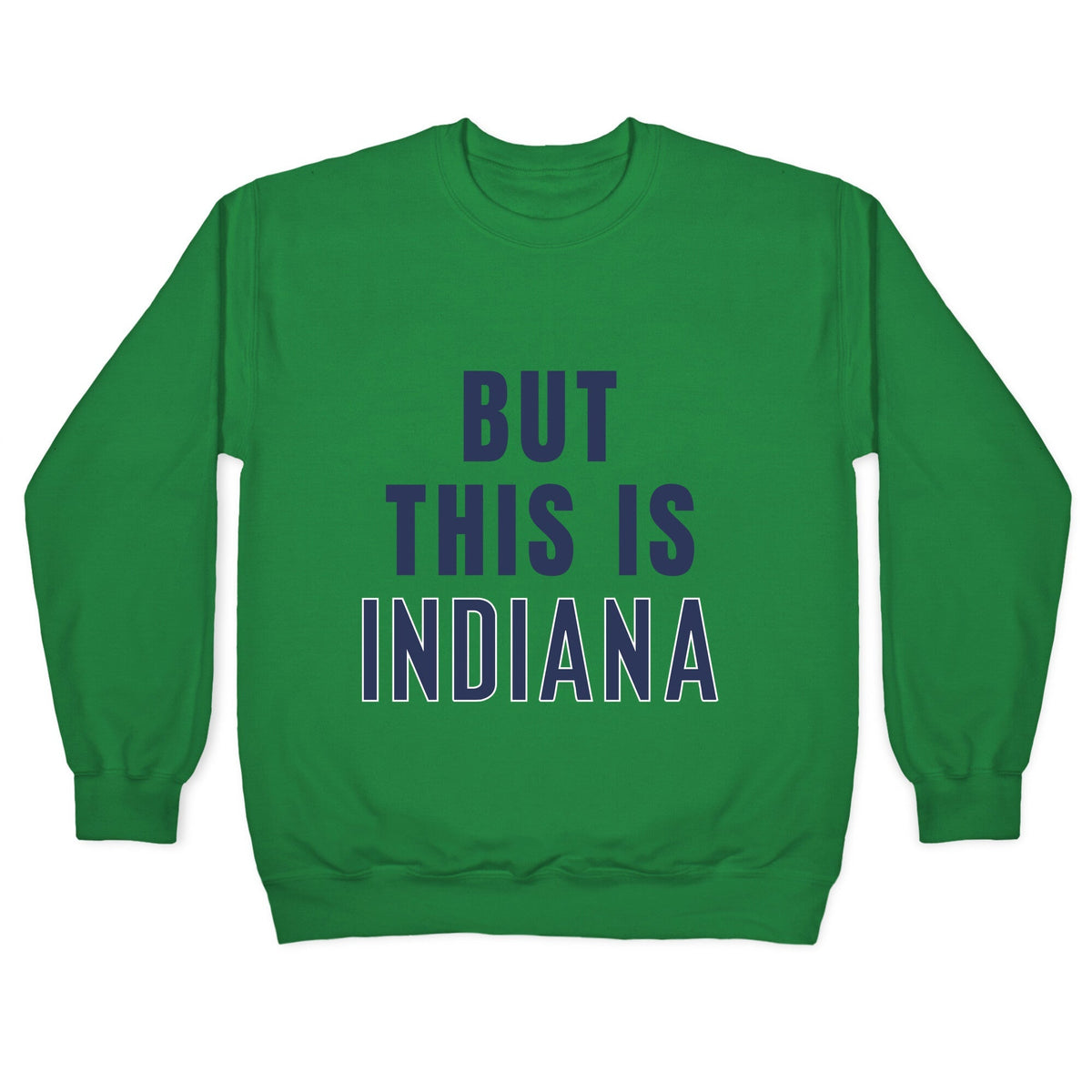 But This is Indiana Crewneck Unisex