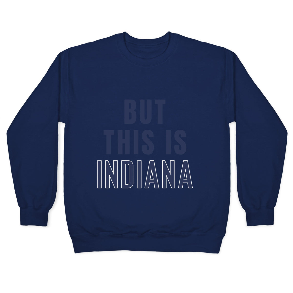 But This is Indiana Crewneck Unisex