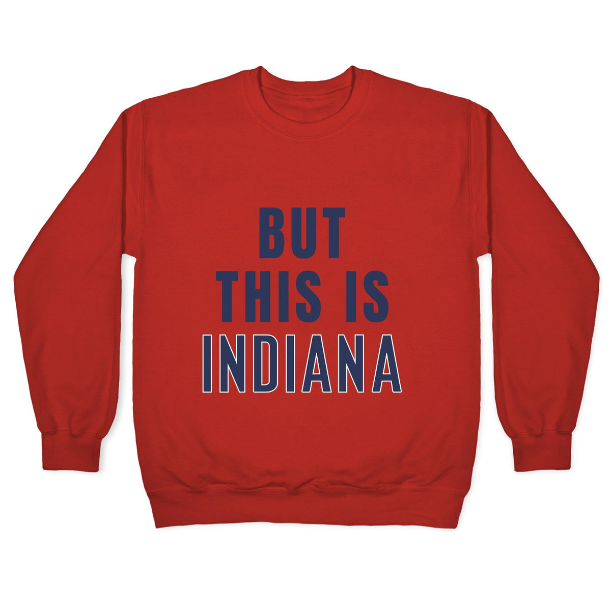 But This is Indiana Crewneck Unisex