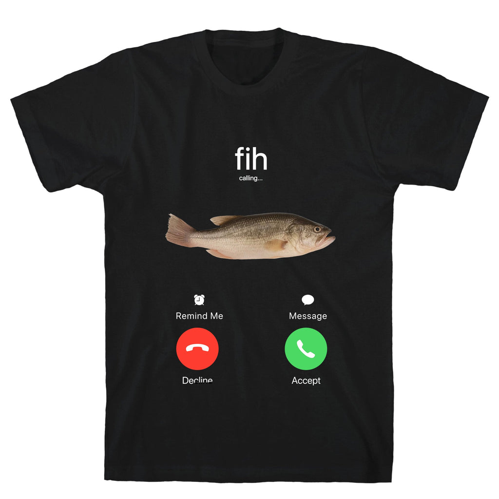 Fih Calling Me Unisex