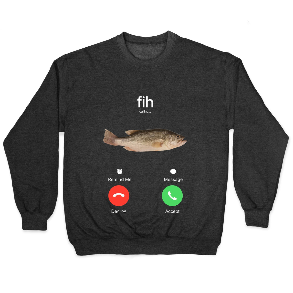 Fih Calling Me Crewneck Unisex