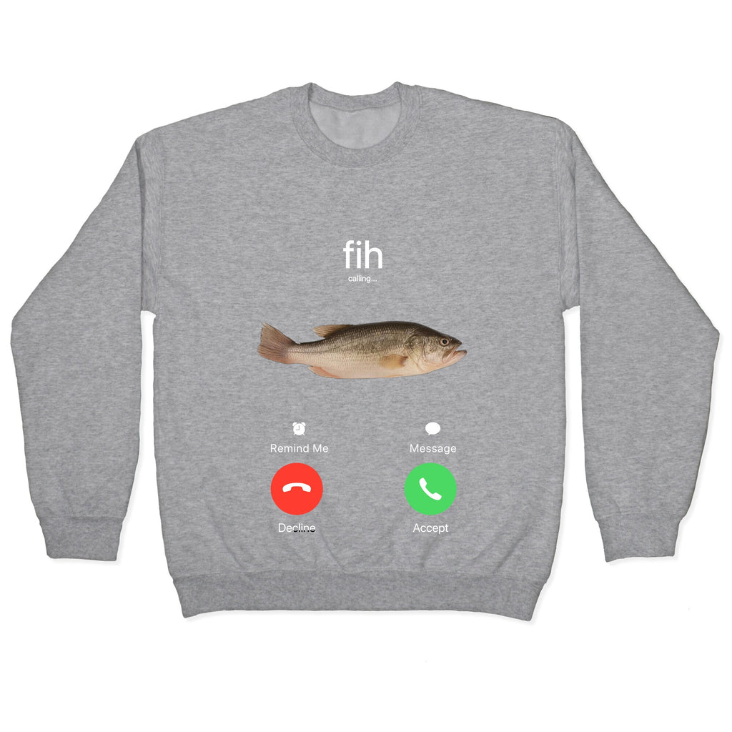 Fih Calling Me Crewneck Unisex