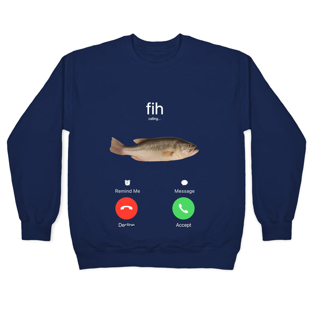 Fih Calling Me Crewneck Unisex