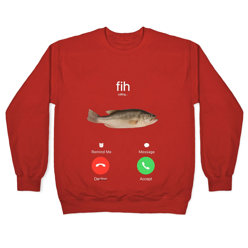 Fih Calling Me Crewneck Unisex