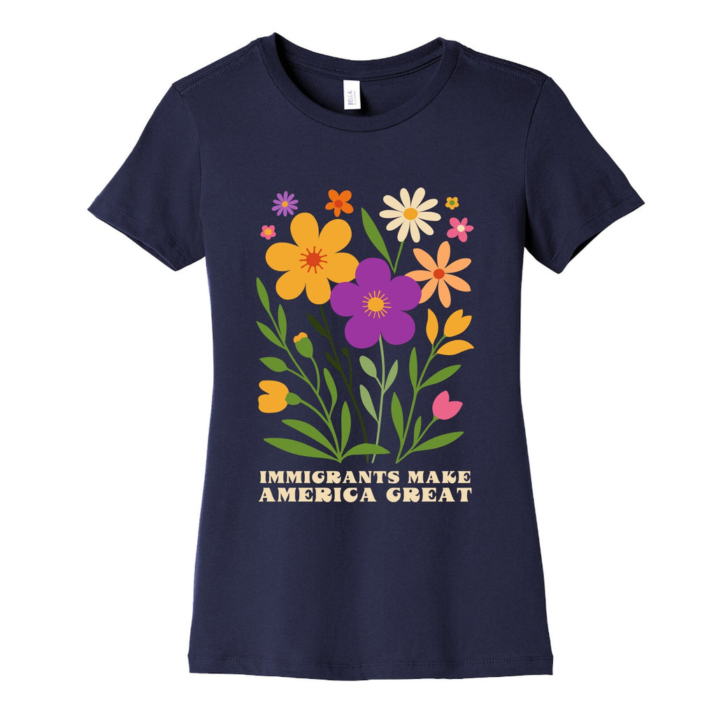 Immigrants Make America Great Floral Womens Cotton Tee Unisex