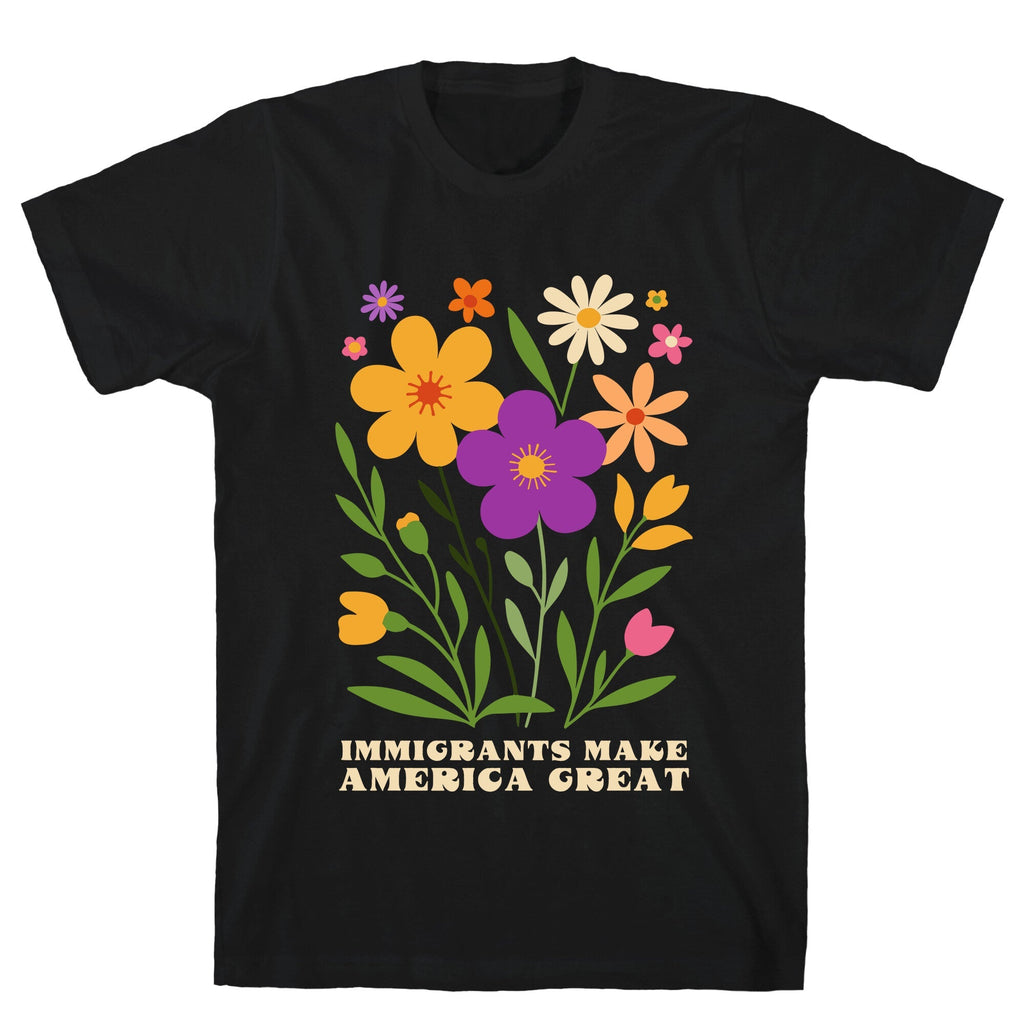 Immigrants Make America Great Floral Unisex