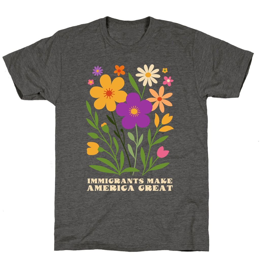 Immigrants Make America Great Floral Unisex Triblend Tee Unisex