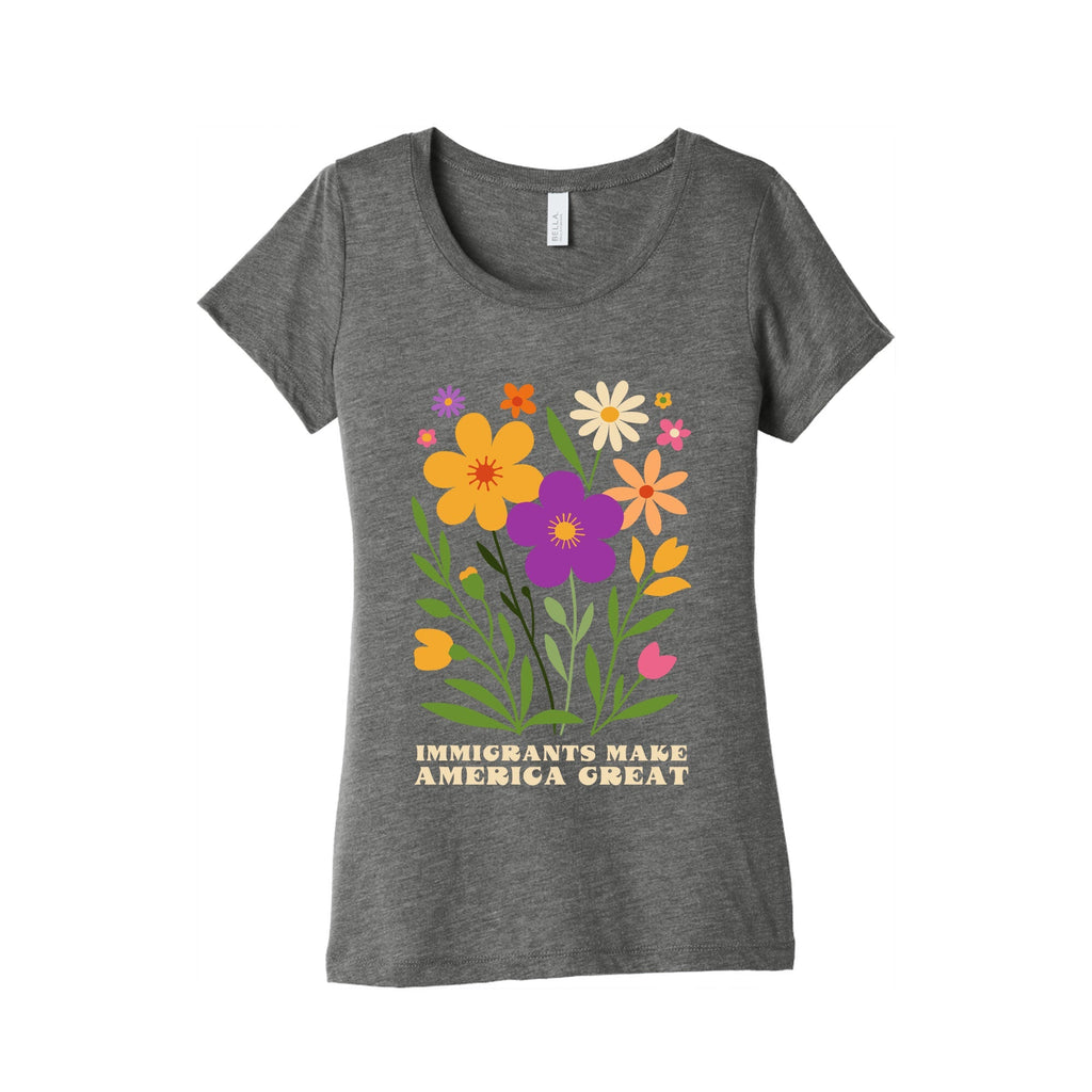Immigrants Make America Great Floral Womens Triblend Tee Unisex
