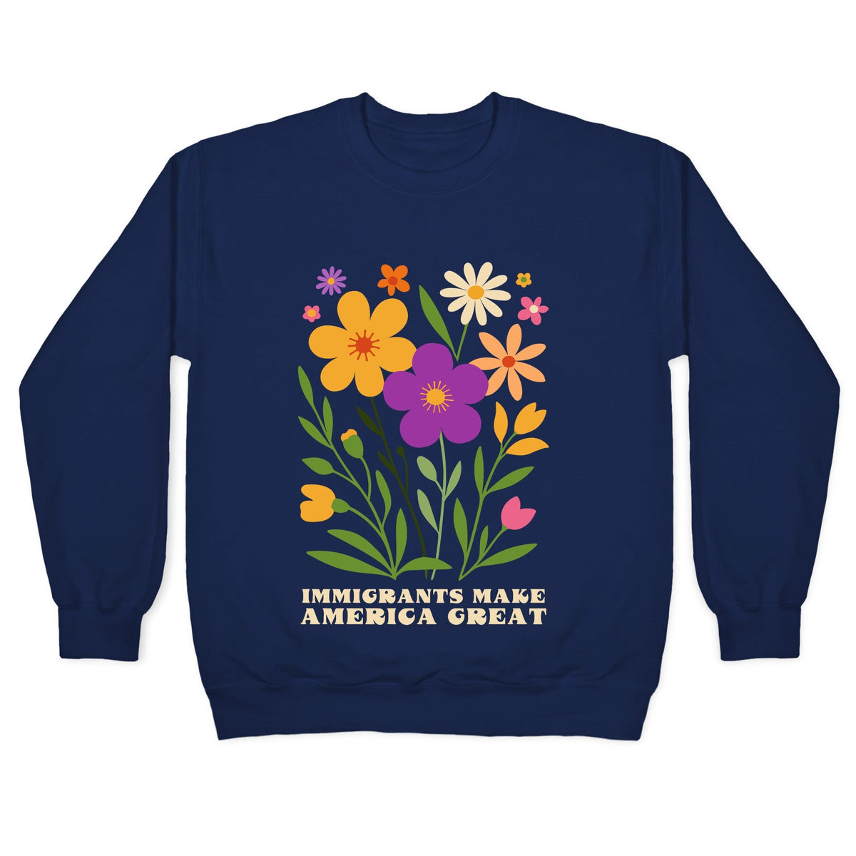 Immigrants Make America Great Floral Crewneck Unisex