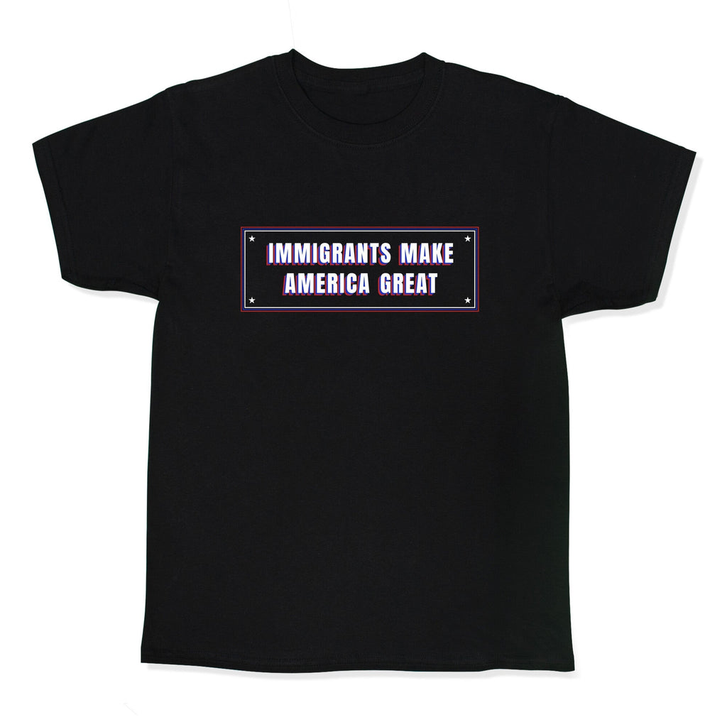 Immigrants Make America Great Anti Trump Kids Tee Unisex