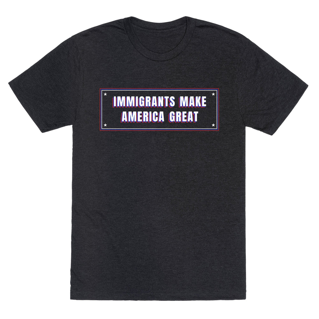 Immigrants Make America Great Anti Trump Unisex Triblend Tee Unisex