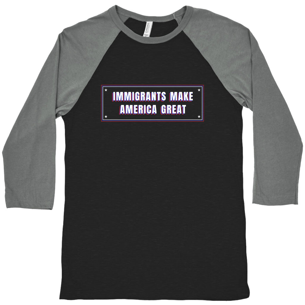 Immigrants Make America Great Anti Trump Baseball Tee Unisex
