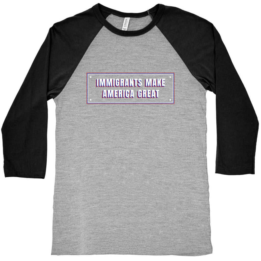 Immigrants Make America Great Anti Trump Baseball Tee Unisex