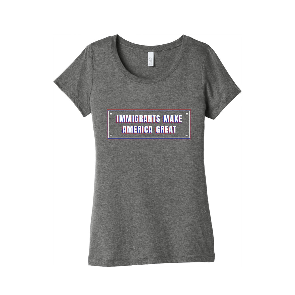 Immigrants Make America Great Anti Trump Womens Triblend Tee Unisex