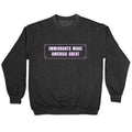 Immigrants Make America Great Anti Trump Crewneck Unisex