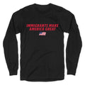 Immigrants Make America Great Flag Longsleeve Tee Unisex