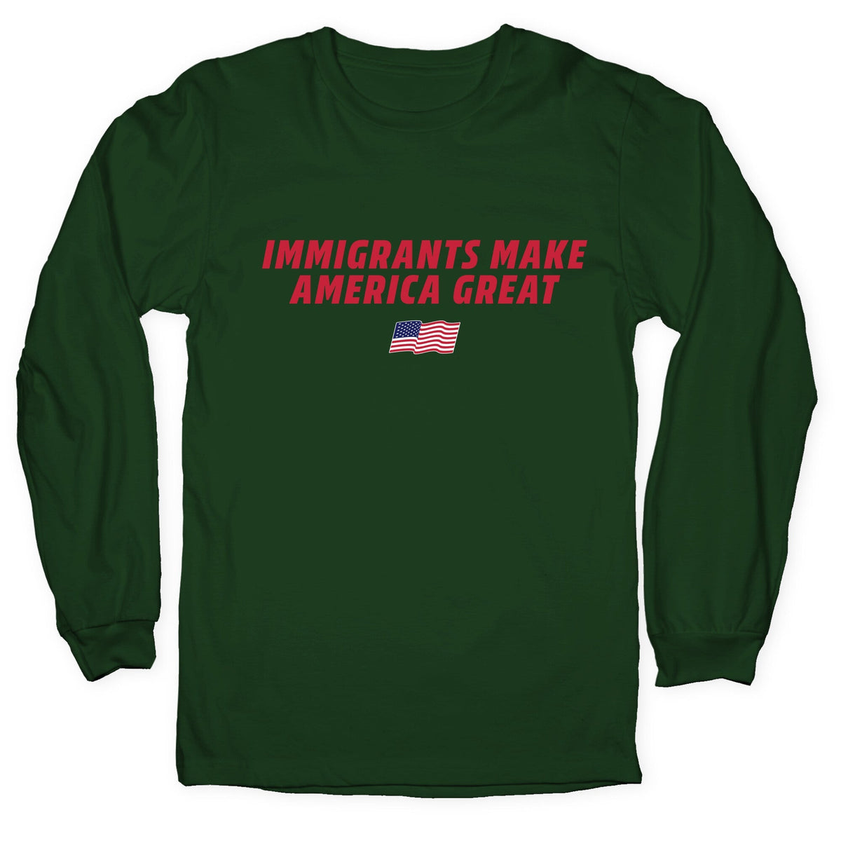 Immigrants Make America Great Flag Longsleeve Tee Unisex
