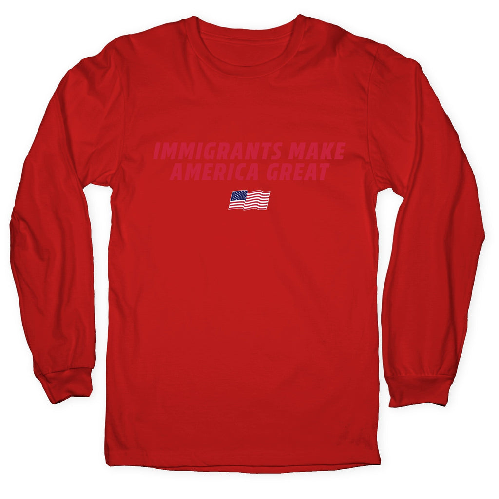Immigrants Make America Great Flag Longsleeve Tee Unisex