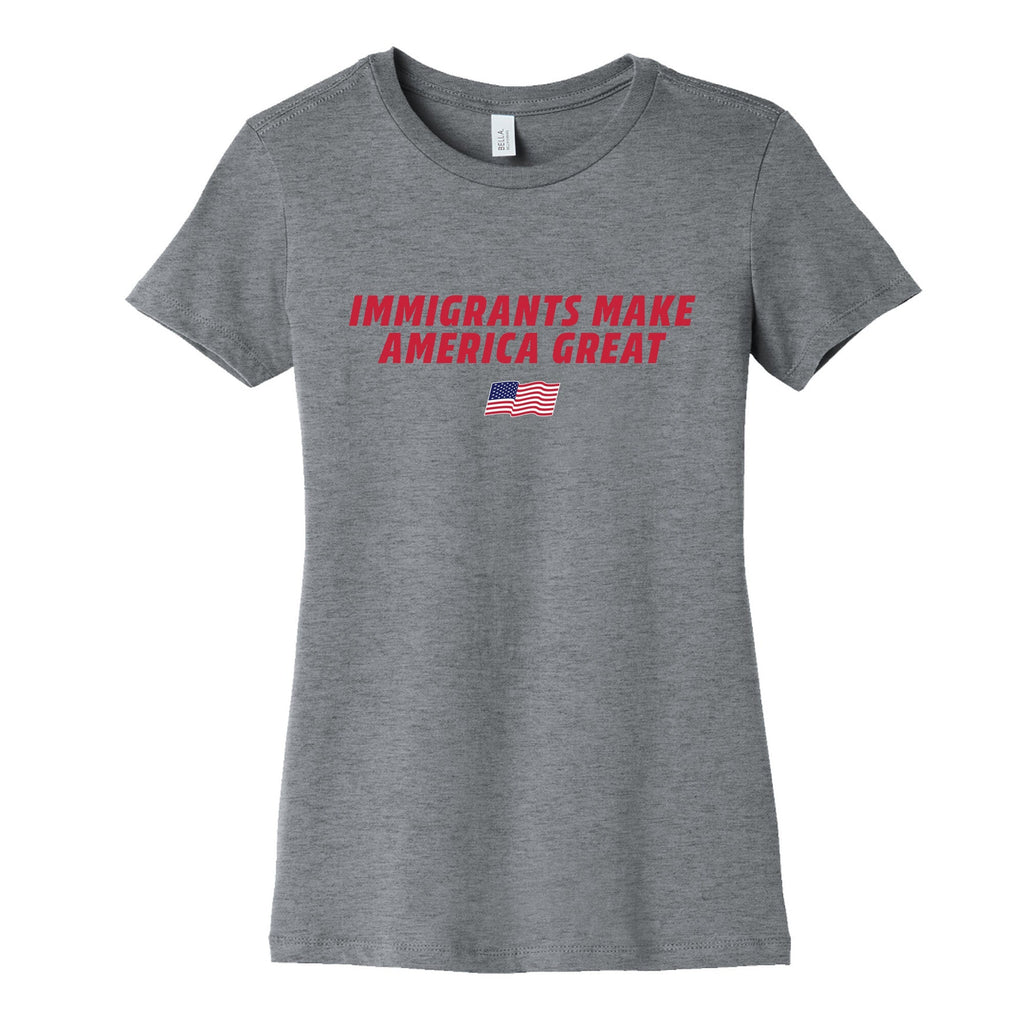 Immigrants Make America Great Flag Womens Cotton Tee Unisex