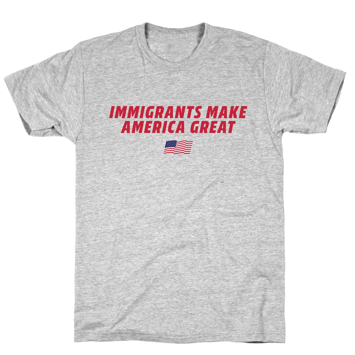 Immigrants Make America Great Flag Unisex