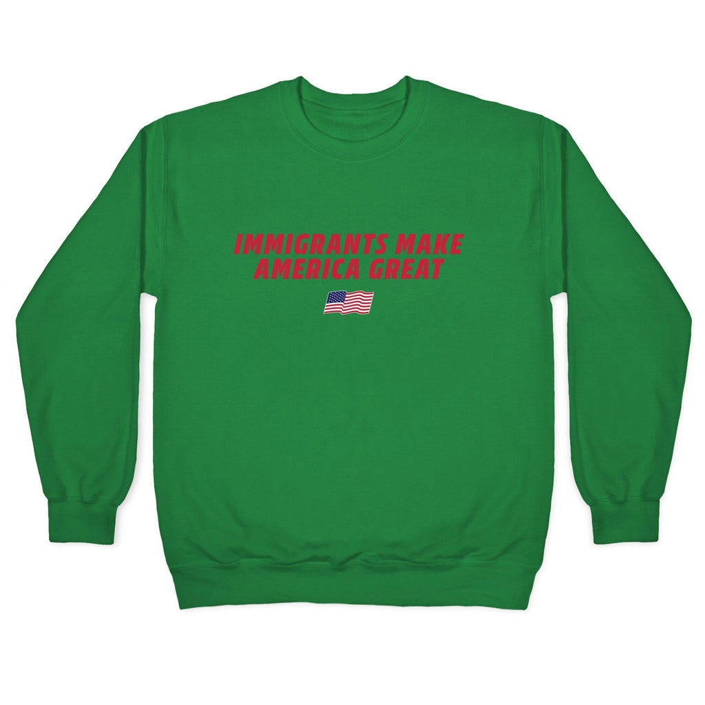 Immigrants Make America Great Flag Crewneck Unisex