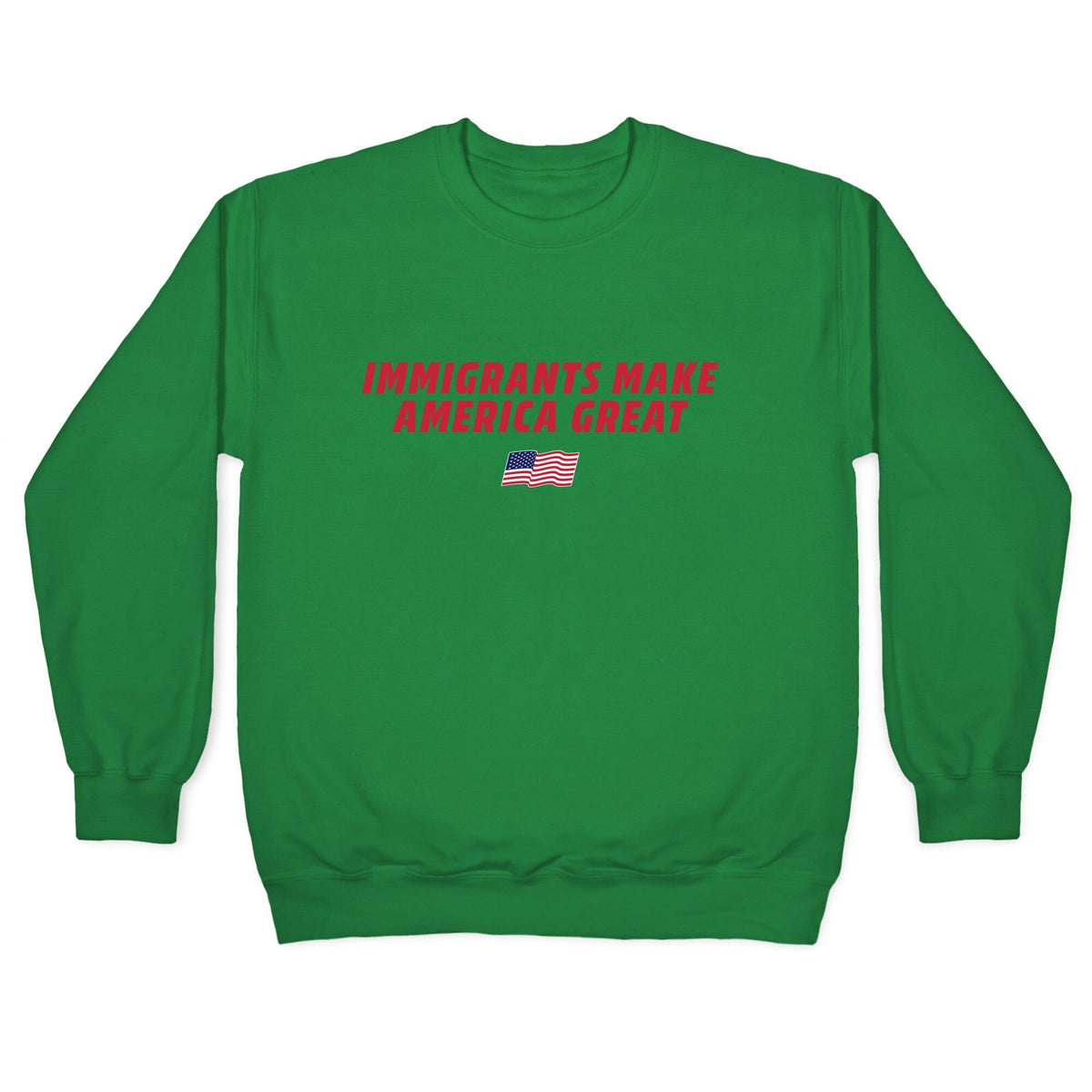 Immigrants Make America Great Flag Crewneck Unisex