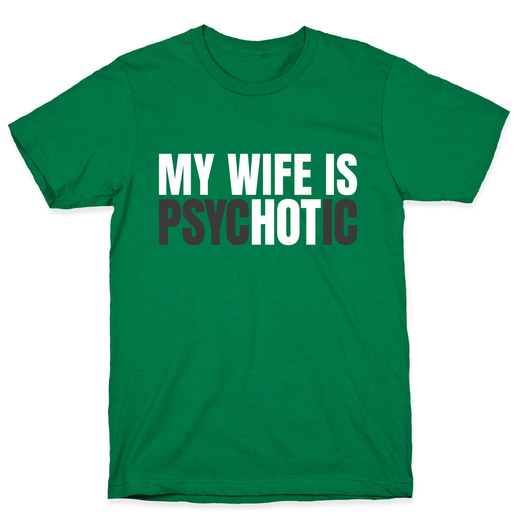 My Wife Is Psychotic Unisex
