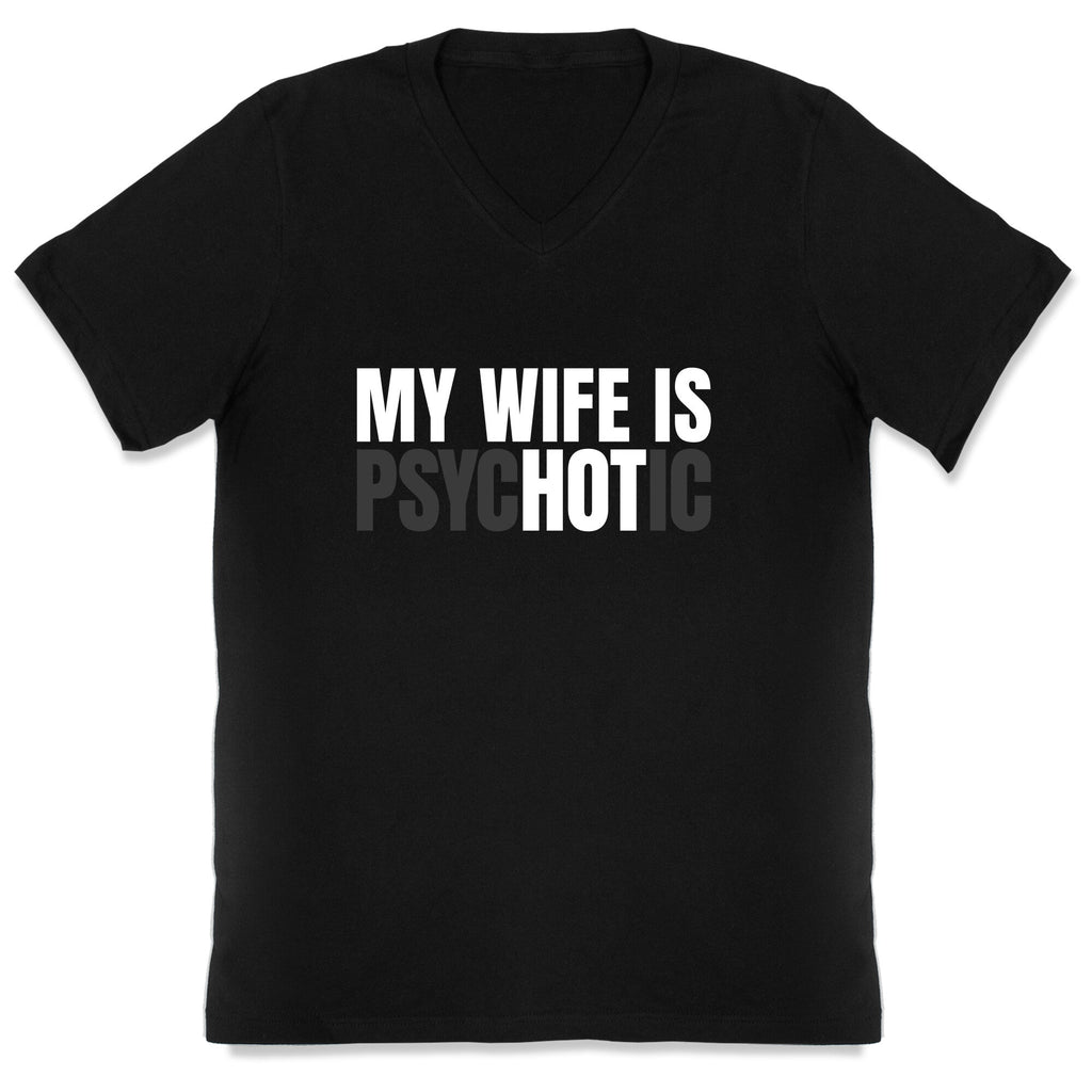 My Wife Is Psychotic V-Neck Unisex