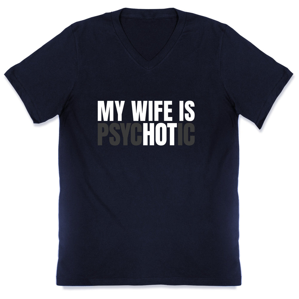 My Wife Is Psychotic V-Neck Unisex