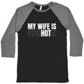 My Wife Is Psychotic Baseball Tee Unisex