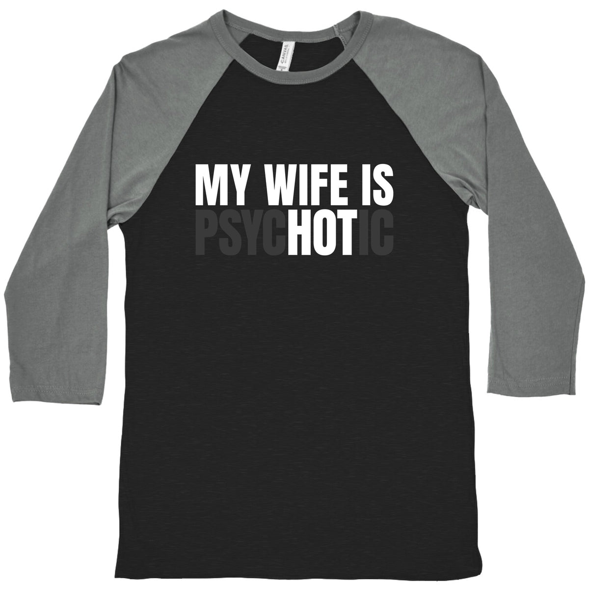 My Wife Is Psychotic Baseball Tee Unisex