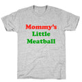 Mommys Little Meatball NYC Unisex