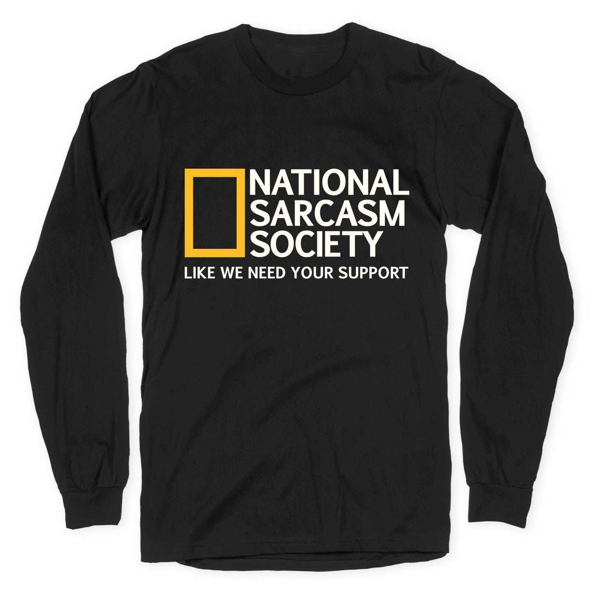 National Sarcasm Society Longsleeve Tee Unisex