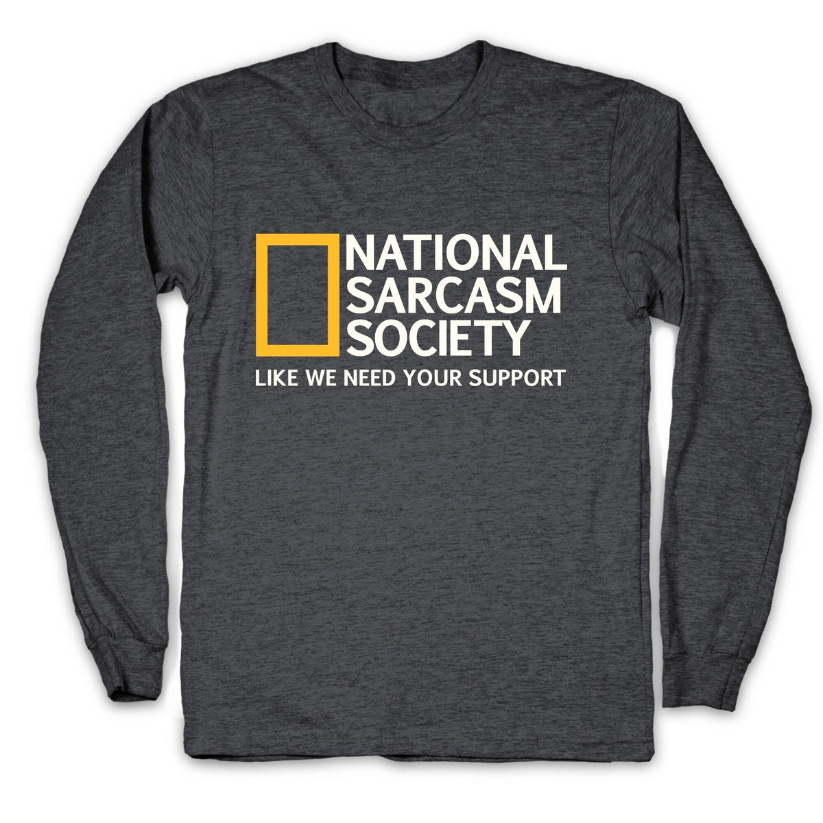 National Sarcasm Society Longsleeve Tee Unisex