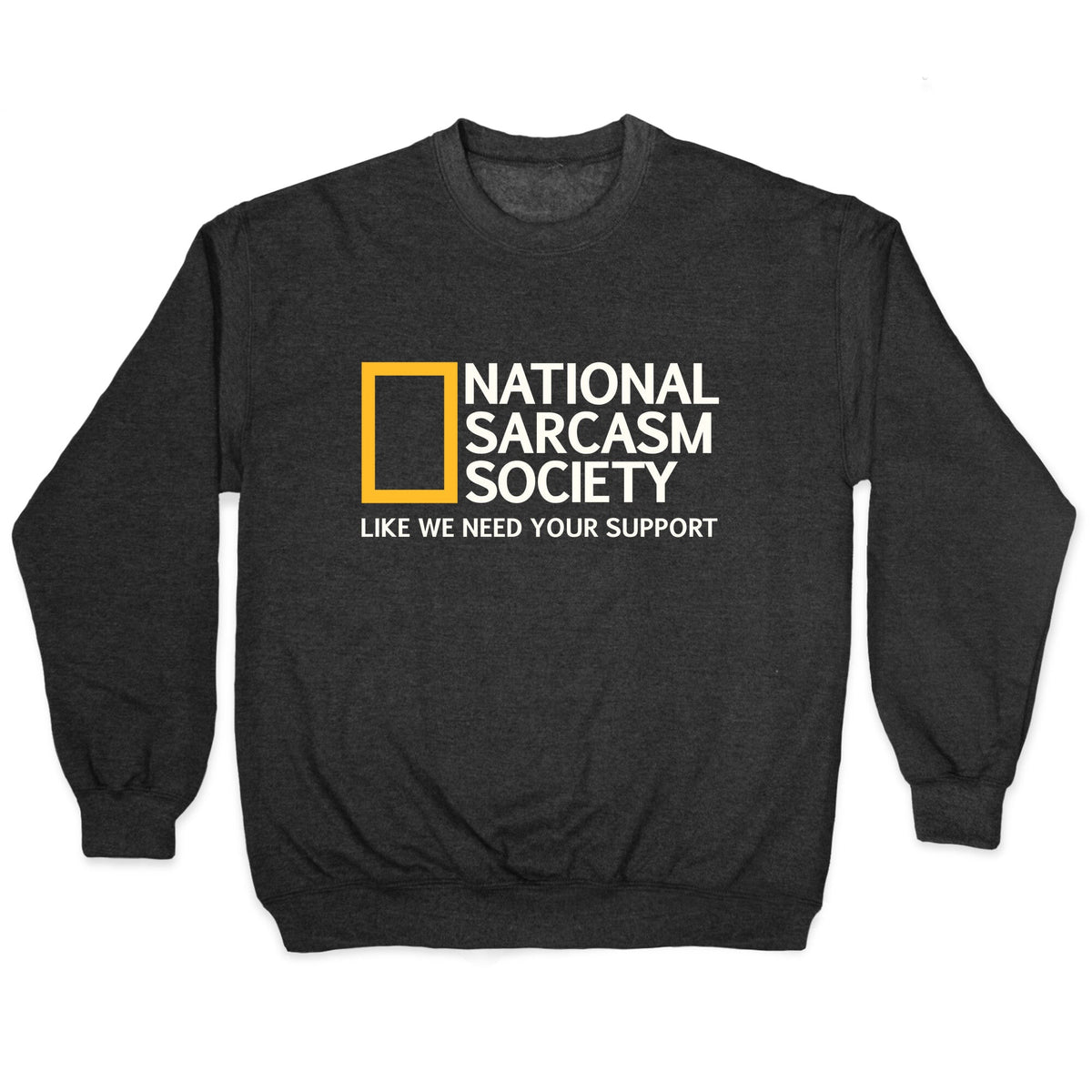 National Sarcasm Society Crewneck Unisex