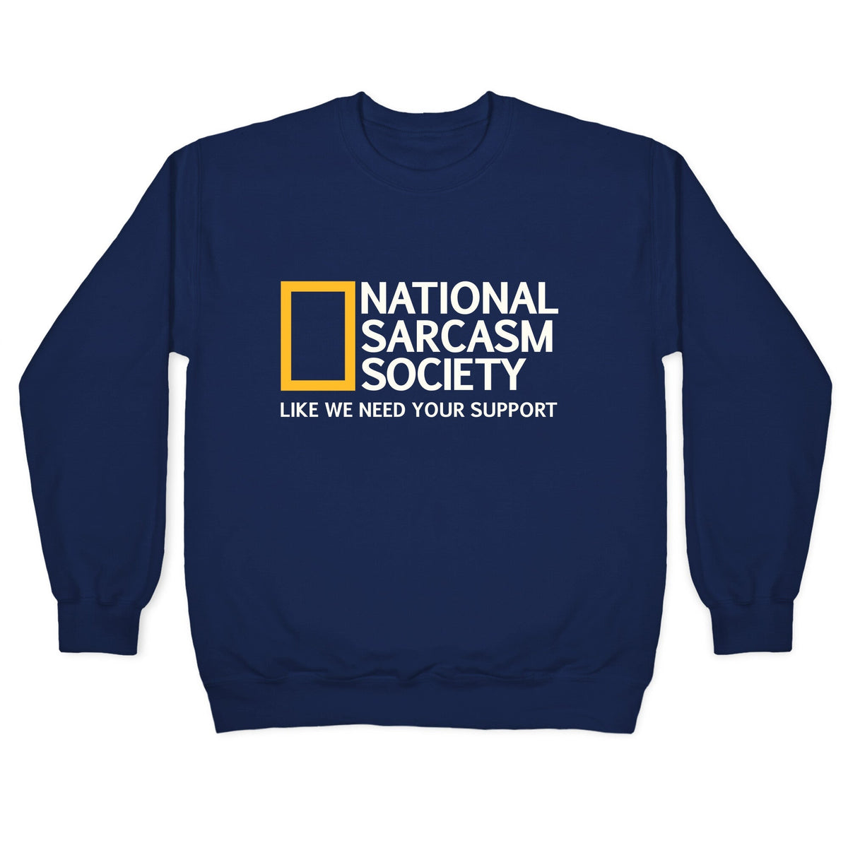 National Sarcasm Society Crewneck Unisex