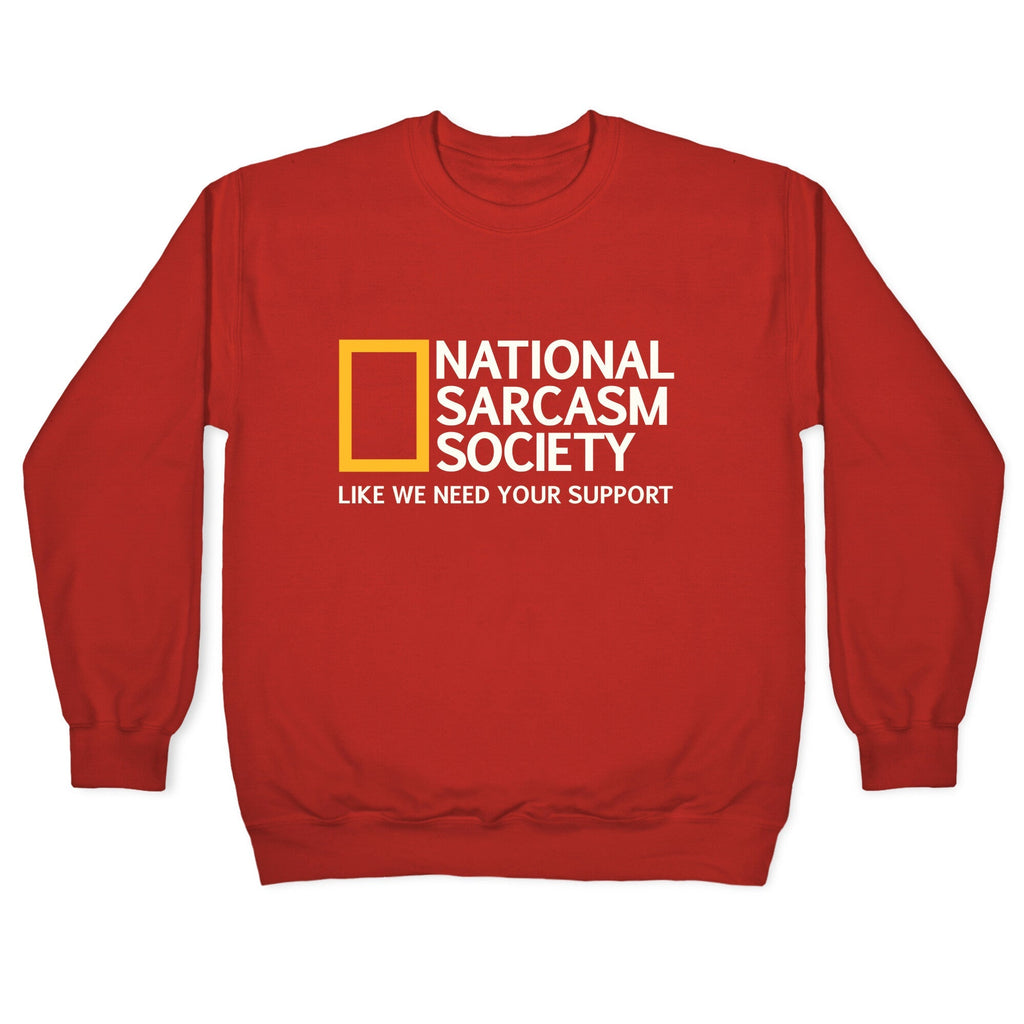National Sarcasm Society Crewneck Unisex