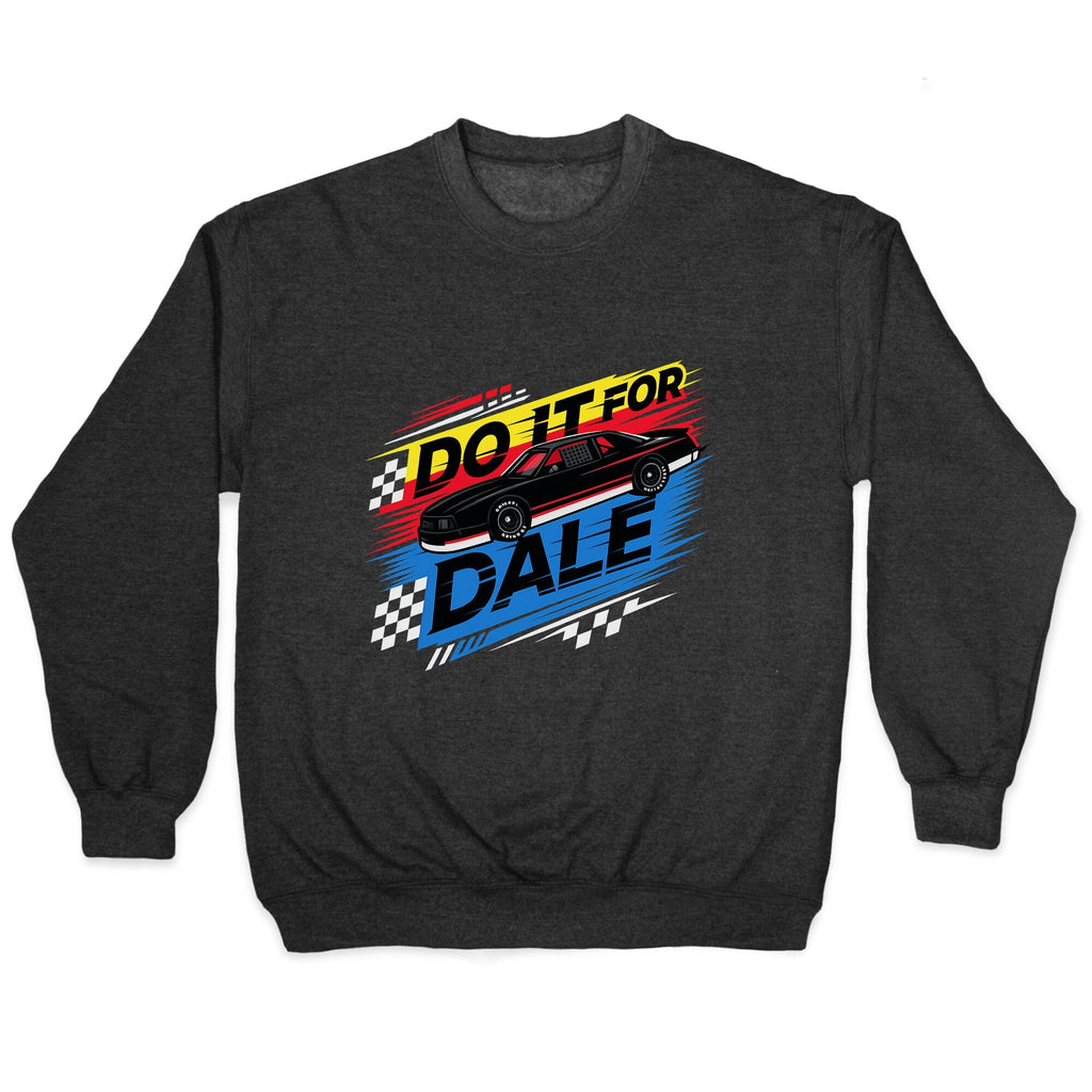 Do It For Dale Crewneck Unisex