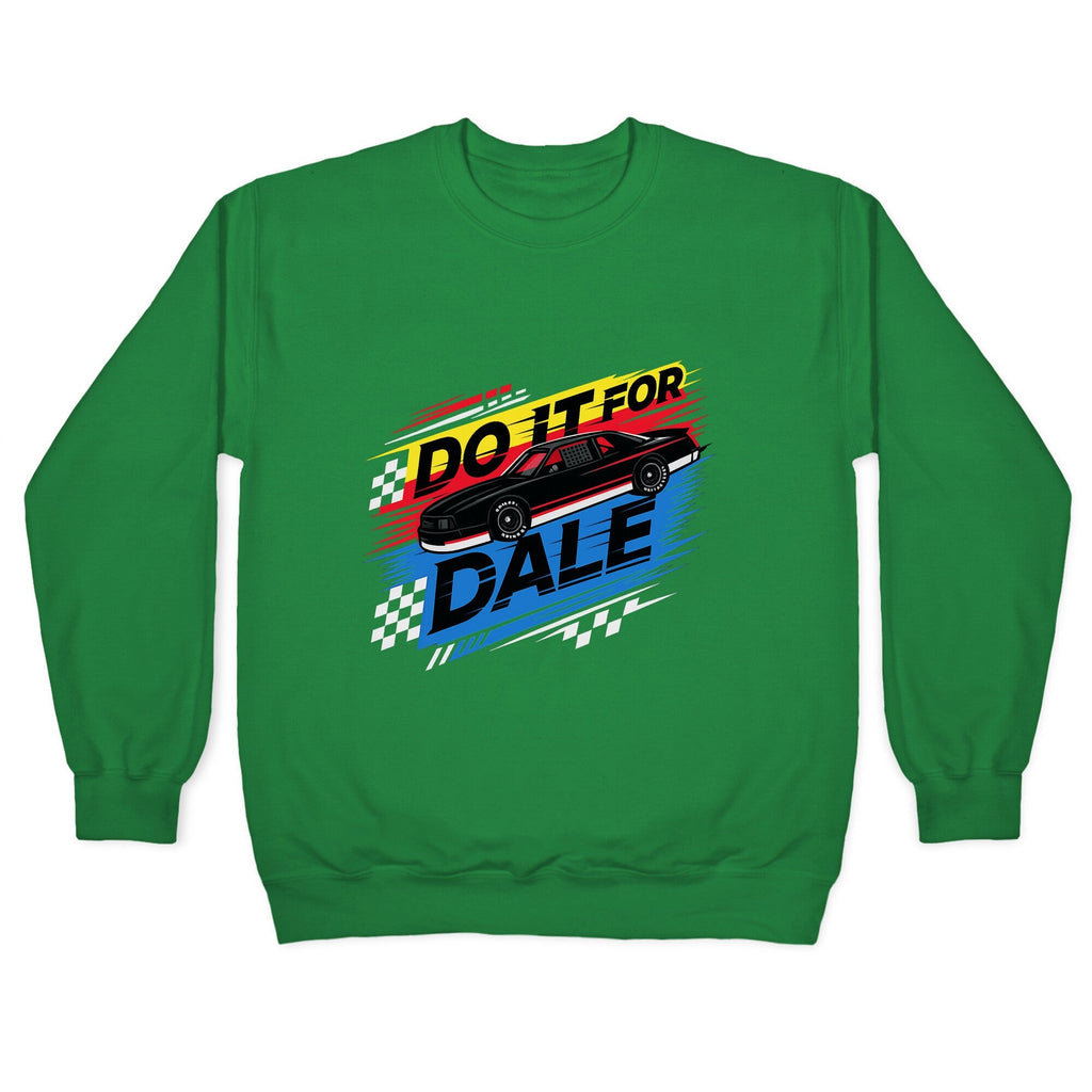 Do It For Dale Crewneck Unisex