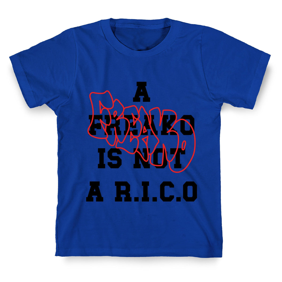 A Freako Is Not A Rico Unisex