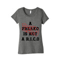 A Freako Is Not A Rico Womens Triblend Tee Unisex